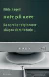 Helt på nett : da norske tekpionerer skapte datahistorie